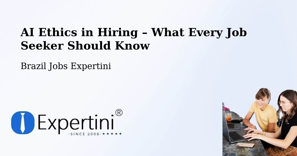 AI Ethics in Recruitment & Hiring – Jacareí - Jacareí, Brazil Jobs Expertini